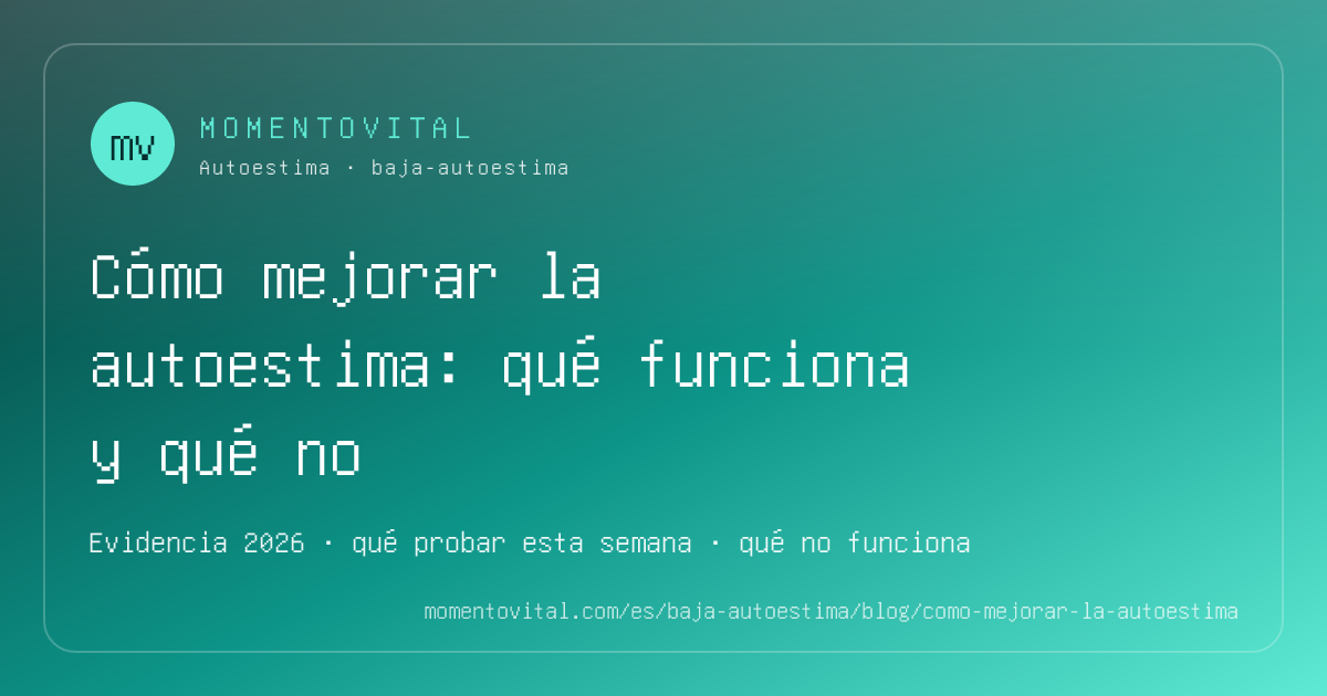 Ilustración con gradiente teal sobre el concepto de autoestima con vínculo y autocompasión, con texto 'Cómo mejorar la autoestima: qué funciona y qué no'